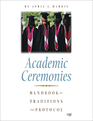 Academic Ceremonies: A Handbook of Traditions and Protocol