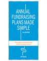 Annual Fundraising Plans Made Simple: A Road Map for Community Colleges and Small Development Shops 2nd Edition