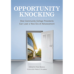 Opportunity Knocking: How Community College Presidents Can Lead a New Era of Advancement