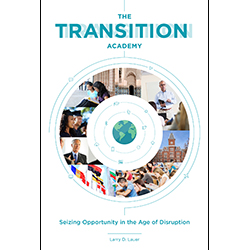 The Transition Academy: Seizing Opportunity in the Age of Disruption